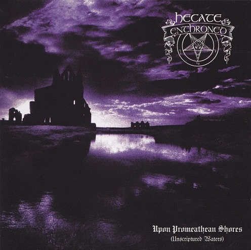 Hecate Enthroned : Upon Promeathean Shores